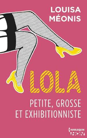 [Lola 01] • Petite, Grosse Et Exhibitionniste